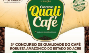 INSCRIÇÕES: Concurso Qualicafé 2025 e o Desafio do Melhor Robusta Acreano