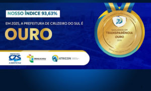 COMPROMISSO: Prefeitura de Cruzeiro do Sul Recebe Selo Ouro em Transparência Pública